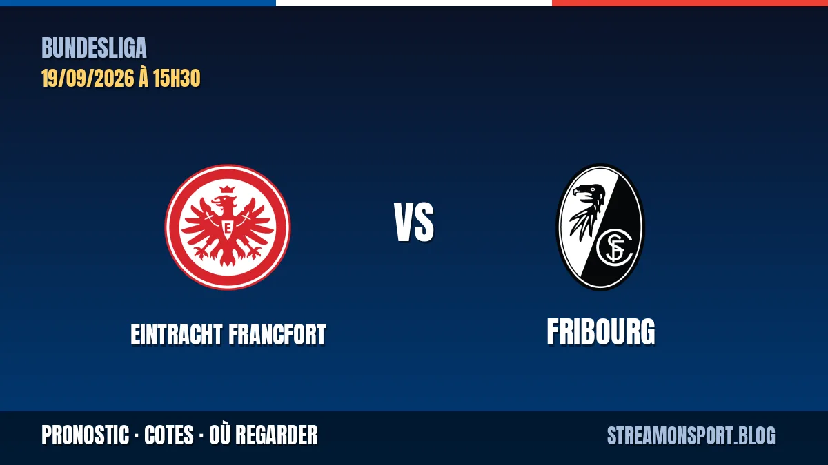 Eintracht Francfort - Fribourg — Bundesliga, pronostic et cotes