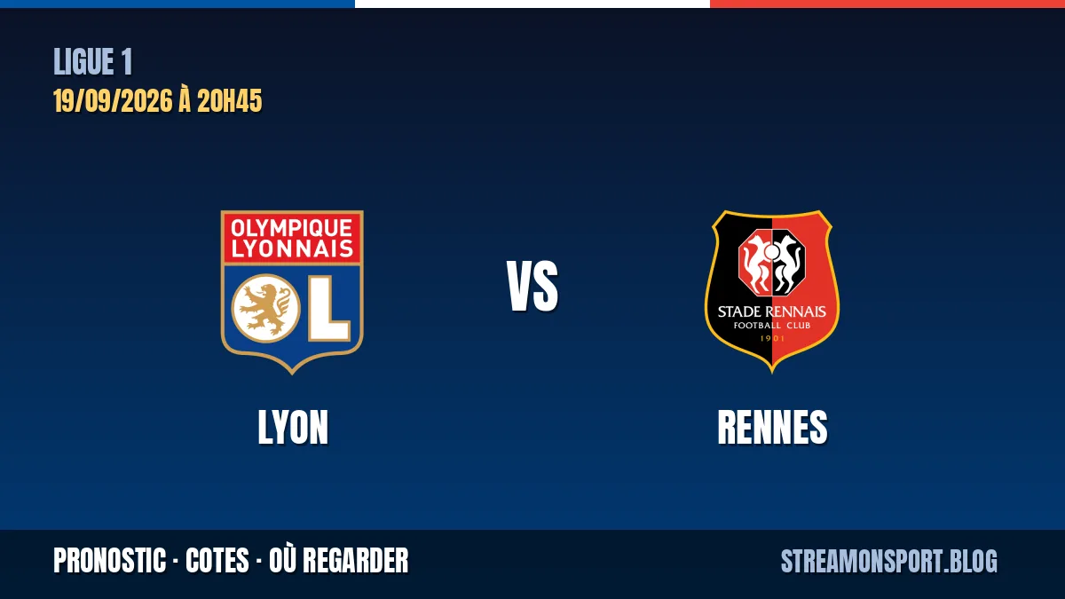 Lyon - Rennes — Ligue 1, pronostic et cotes
