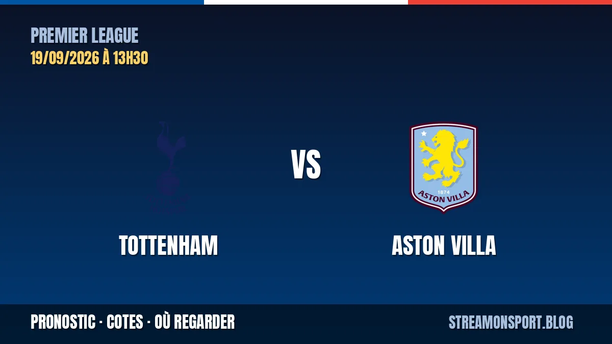 Tottenham - Aston Villa — Premier League, pronostic et cotes