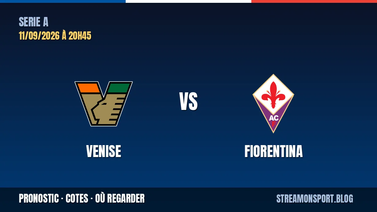 Venise - Fiorentina — Serie A, pronostic et cotes